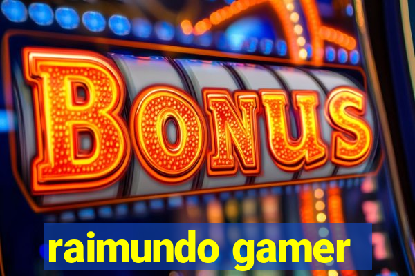 raimundo gamer